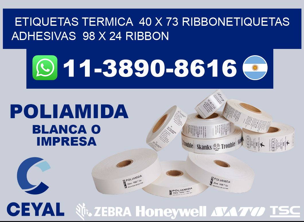 Etiquetas termica  40 x 73 ribbonEtiquetas adhesivas  98 x 24 ribbon