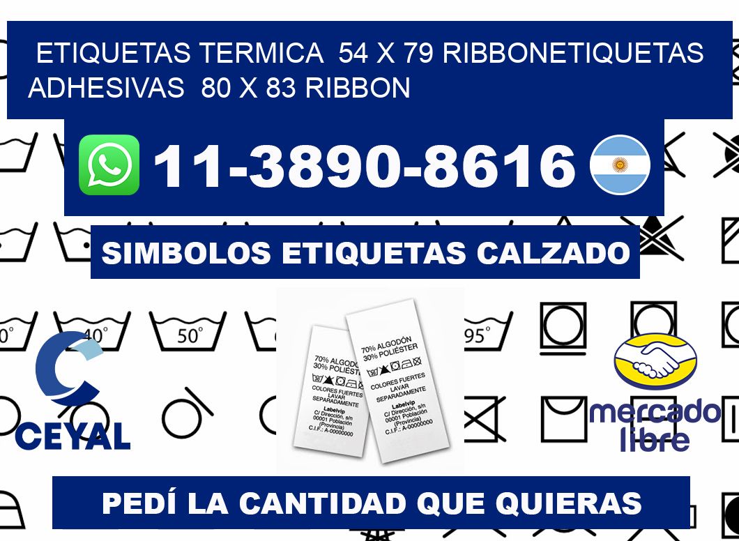 Etiquetas termica 54 x 79 ribbonEtiquetas adhesivas 80 x 83 ribbon
