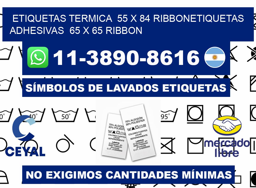 Etiquetas termica 55 x 84 ribbonEtiquetas adhesivas 65 x 65 ribbon