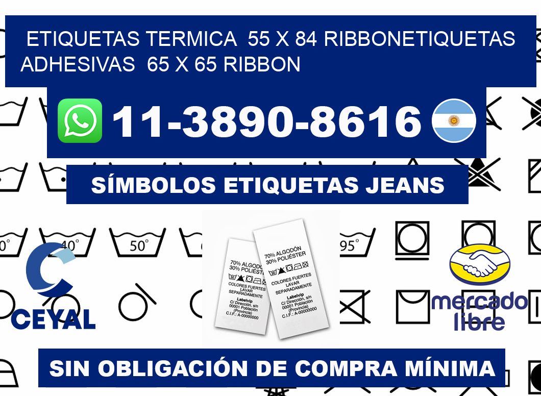 Etiquetas termica 55 x 84 ribbonEtiquetas adhesivas 65 x 65 ribbon