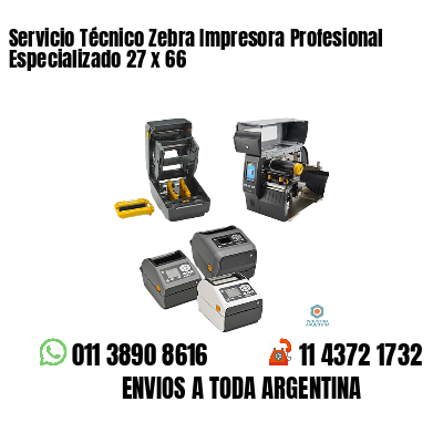 Servicio Técnico Zebra Impresora Profesional Especializado 27 x 66