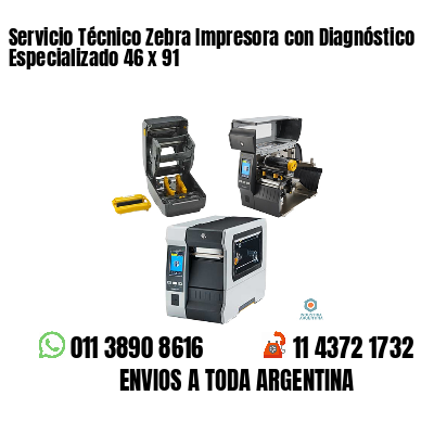 Servicio Técnico Zebra Impresora con Diagnóstico Especializado 46 x 91