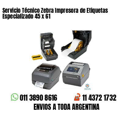 Servicio Técnico Zebra Impresora de Etiquetas Especializado 45 x 61
