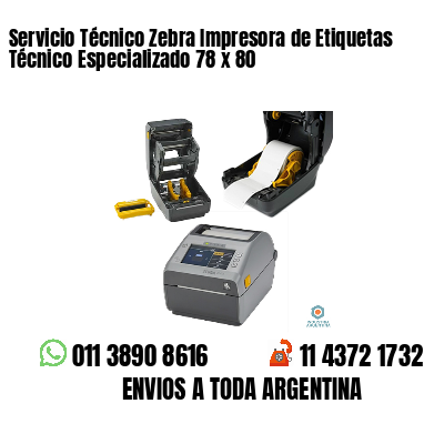 Servicio Técnico Zebra Impresora de Etiquetas Técnico Especializado 78 x 80