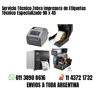 Servicio Técnico Zebra Impresora de Etiquetas Técnico Especializado 90 x 45