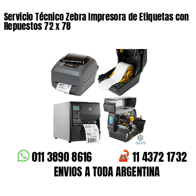 Servicio Técnico Zebra Impresora de Etiquetas con Repuestos 72 x 78