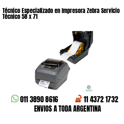 Técnico Especializado en Impresora Zebra Servicio Técnico 58 x 71