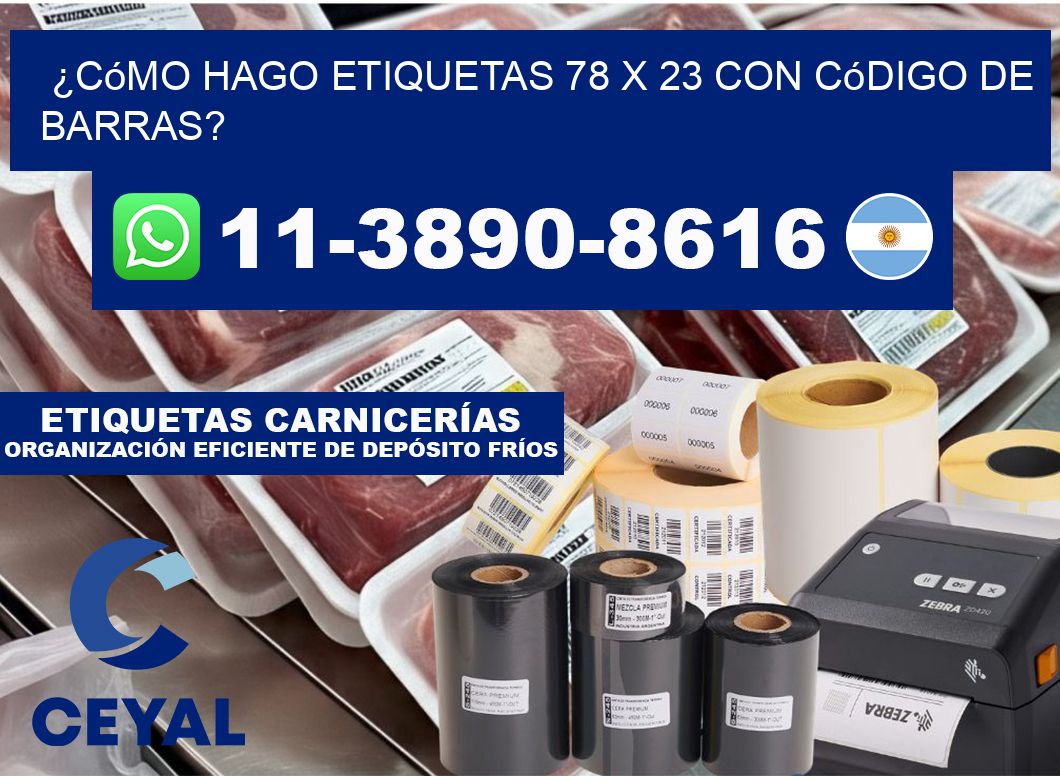 ¿Cómo hago etiquetas 78 x 23 con código de barras?