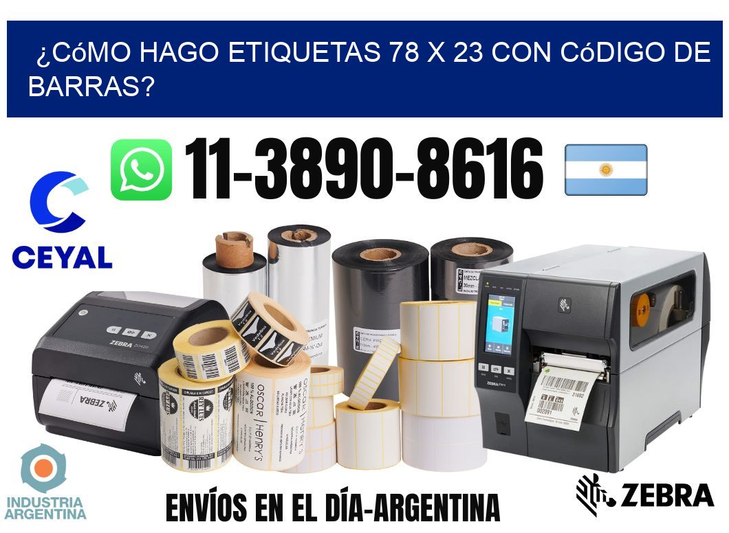 ¿Cómo hago etiquetas 78 x 23 con código de barras?