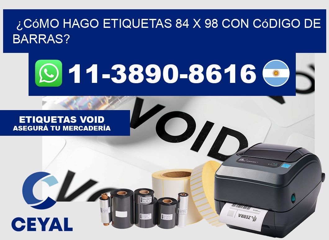 ¿Cómo hago etiquetas 84 x 98 con código de barras?