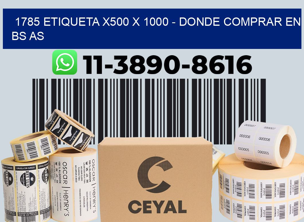 1785 etiqueta x500 x 1000 - Donde Comprar en bs as