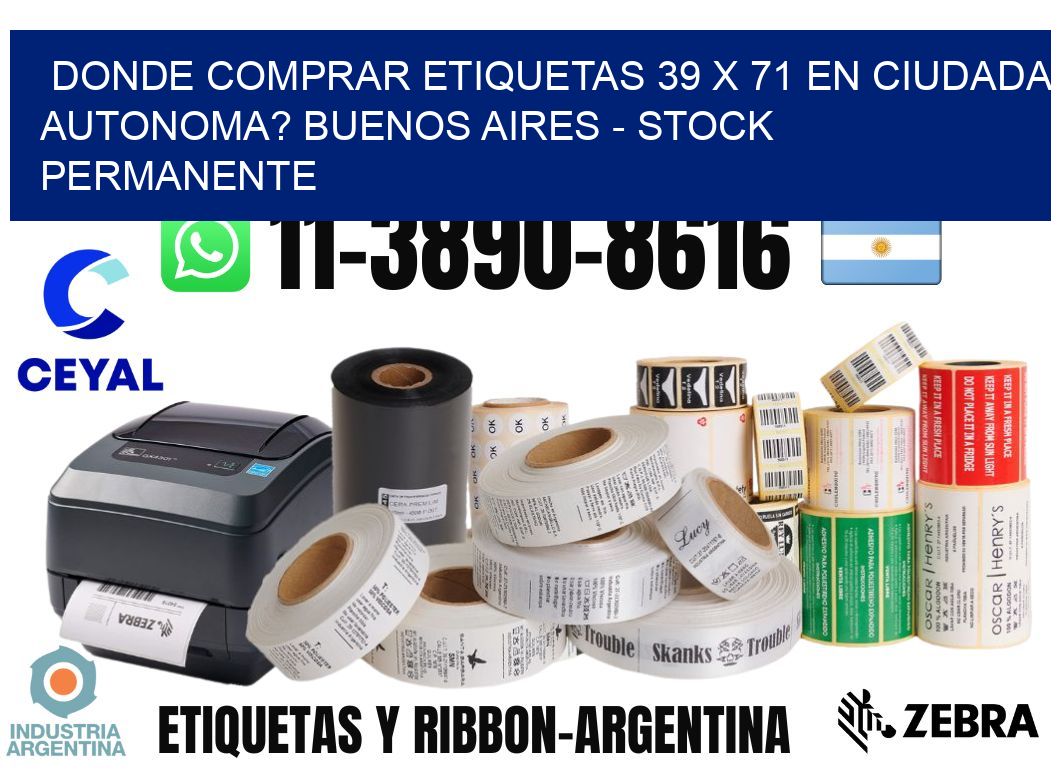 Donde Comprar etiquetas 39 x 71 en CIUDADA AUTONOMA? Buenos Aires - Stock permanente