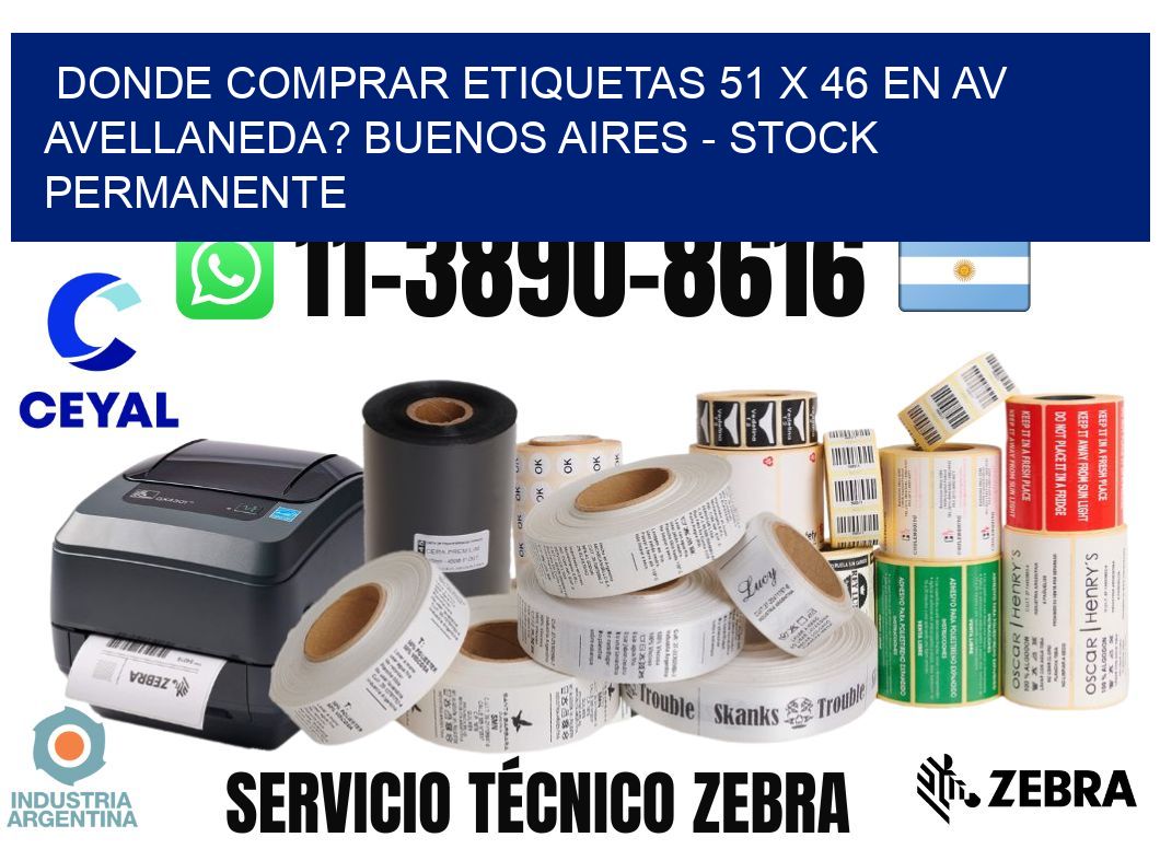 Donde Comprar etiquetas 51 x 46 en AV AVELLANEDA? Buenos Aires - Stock permanente