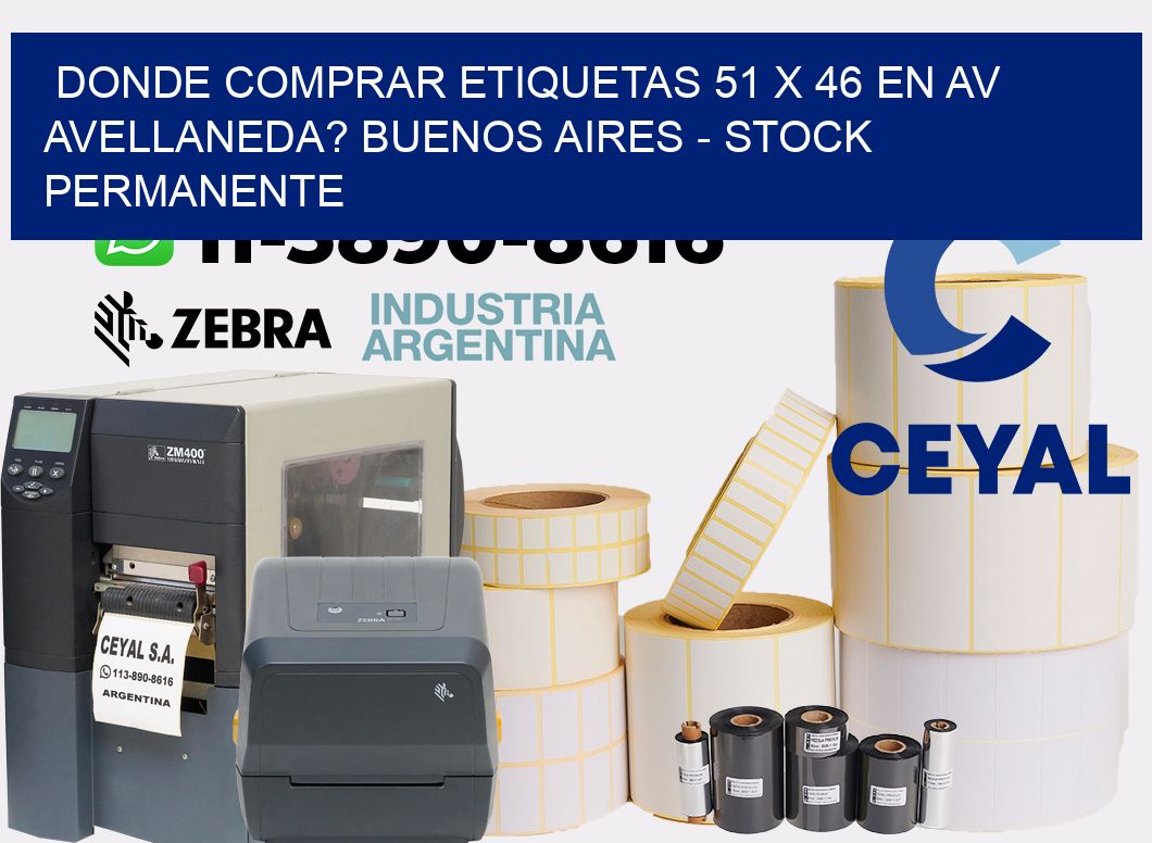 Donde Comprar etiquetas 51 x 46 en AV AVELLANEDA? Buenos Aires - Stock permanente
