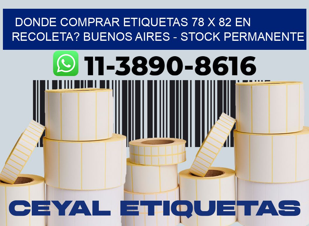 Donde Comprar etiquetas 78 x 82 en RECOLETA? Buenos Aires - Stock permanente