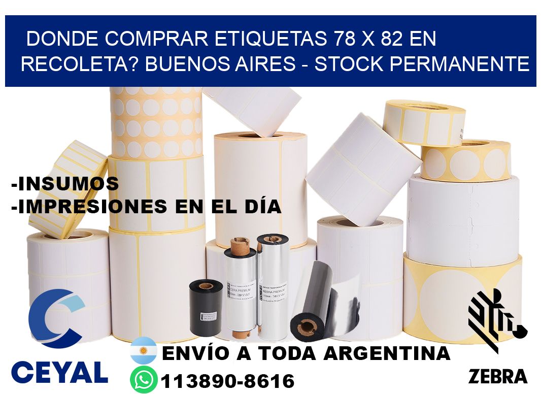 Donde Comprar etiquetas 78 x 82 en RECOLETA? Buenos Aires - Stock permanente