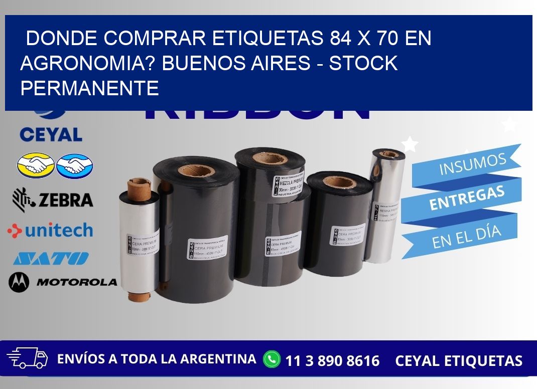 Donde Comprar etiquetas 84 x 70 en AGRONOMIA? Buenos Aires - Stock permanente