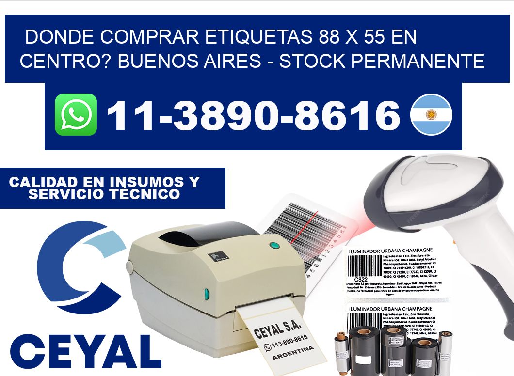 Donde Comprar etiquetas 88 x 55 en CENTRO? Buenos Aires - Stock permanente