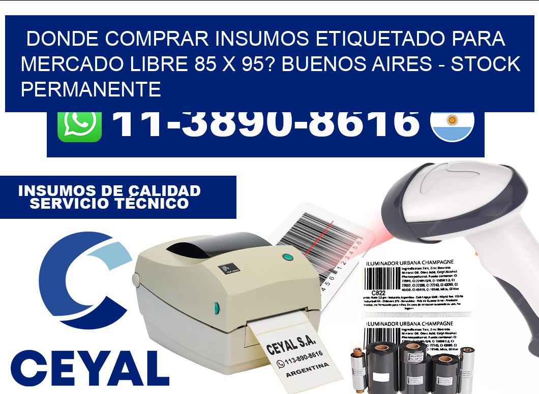 Donde Comprar insumos etiquetado para mercado libre 85 x 95? Buenos Aires - Stock permanente