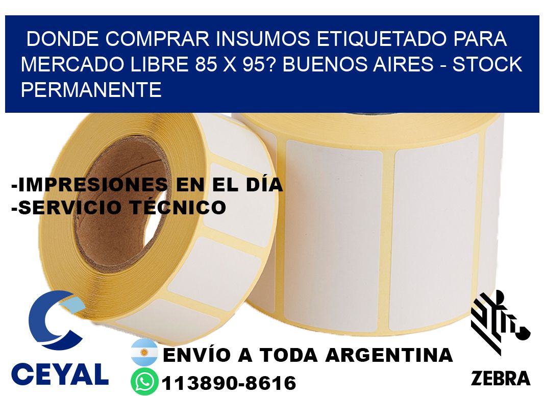 Donde Comprar insumos etiquetado para mercado libre 85 x 95? Buenos Aires - Stock permanente
