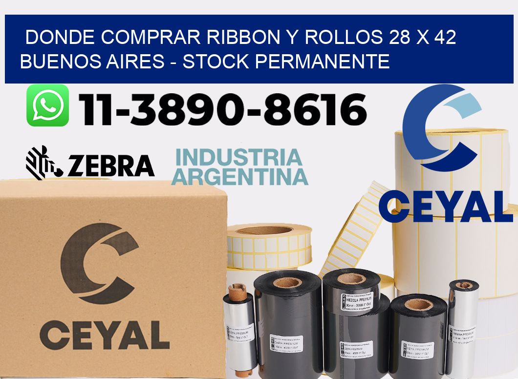 Donde Comprar ribbon y rollos 28 x 42 Buenos Aires - Stock permanente