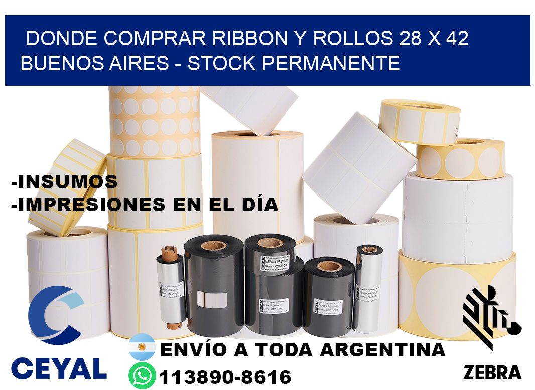 Donde Comprar ribbon y rollos 28 x 42 Buenos Aires - Stock permanente