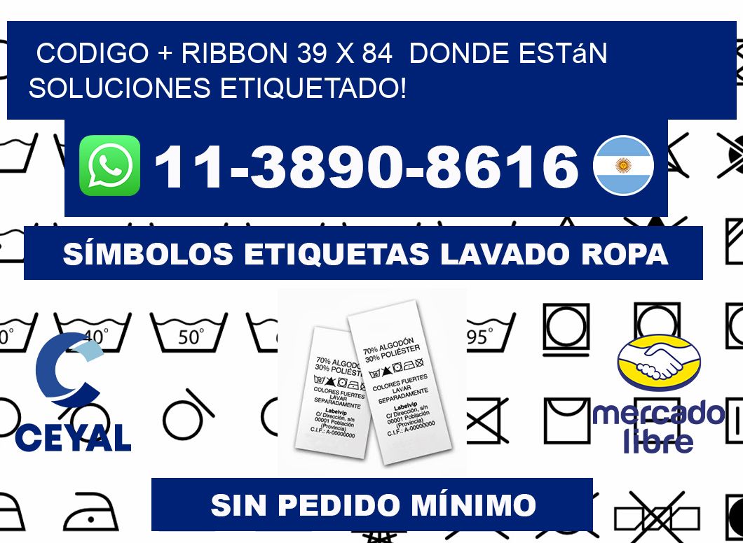 codigo + ribbon 39 x 84  donde están soluciones etiquetado!