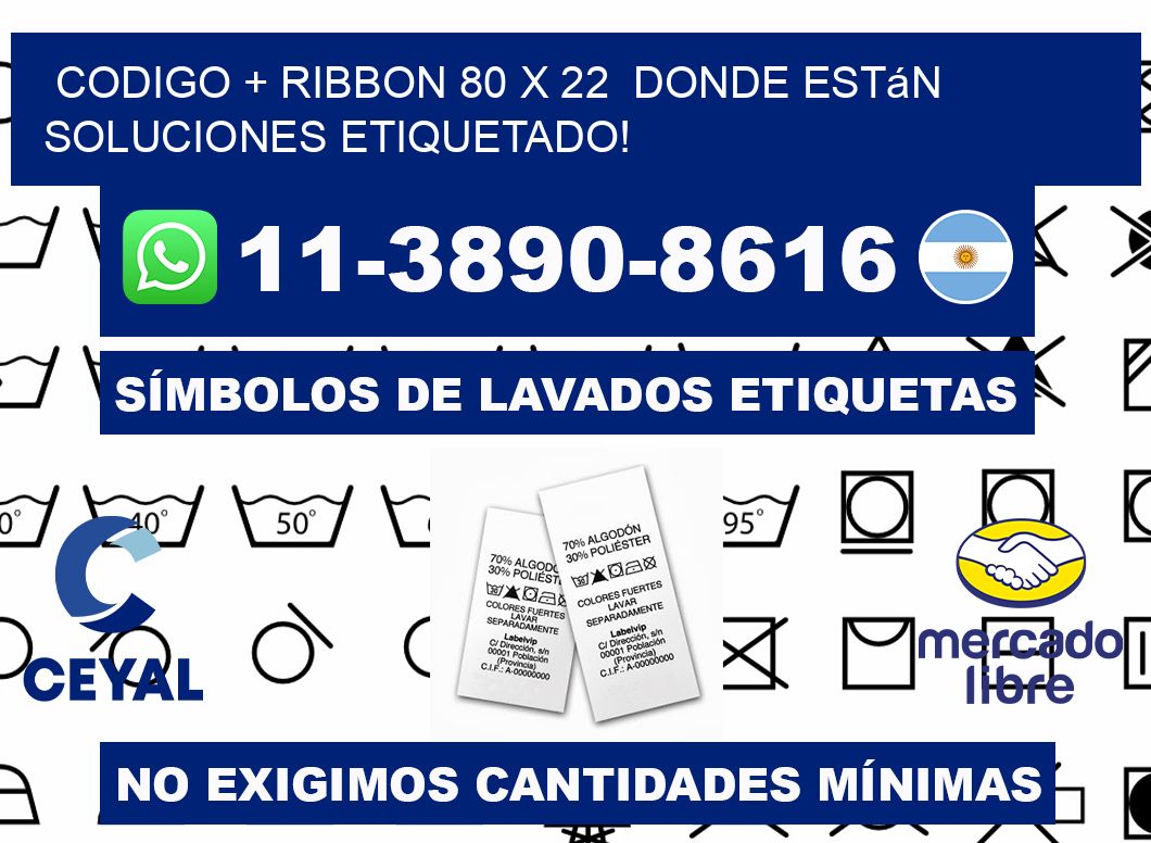 codigo + ribbon 80 x 22  donde están soluciones etiquetado!