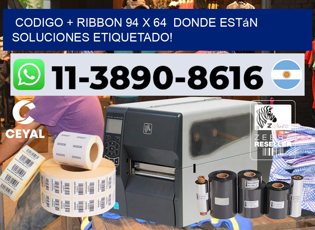 codigo + ribbon 94 x 64  donde están soluciones etiquetado!