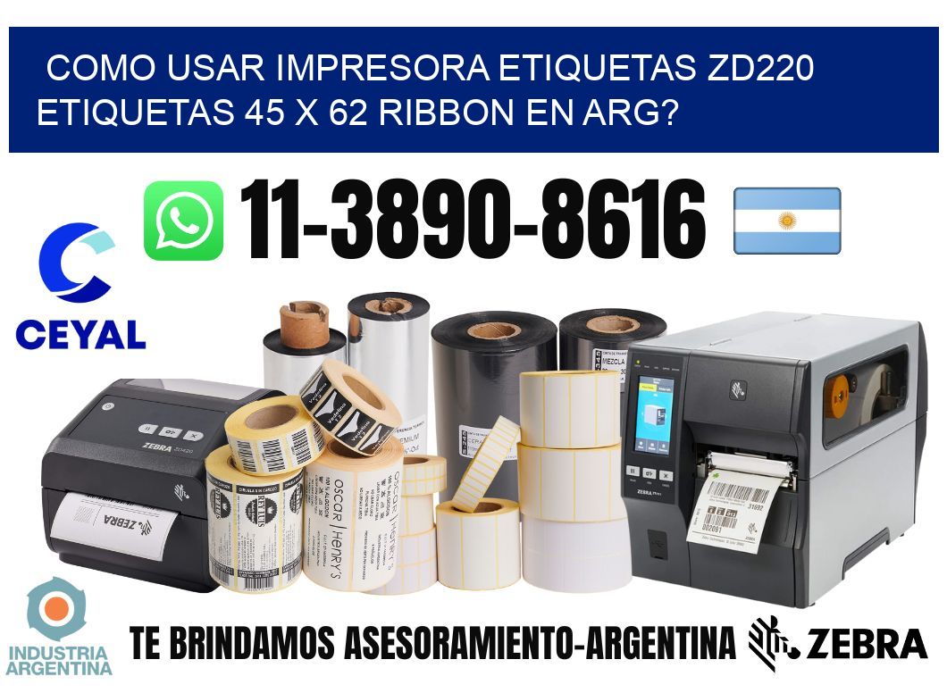 como usar impresora etiquetas zd220 etiquetas 45 x 62 ribbon en ARG?