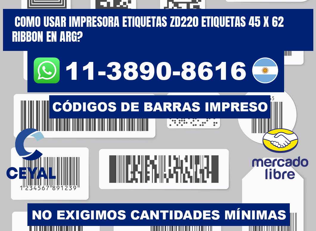 como usar impresora etiquetas zd220 etiquetas 45 x 62 ribbon en ARG?