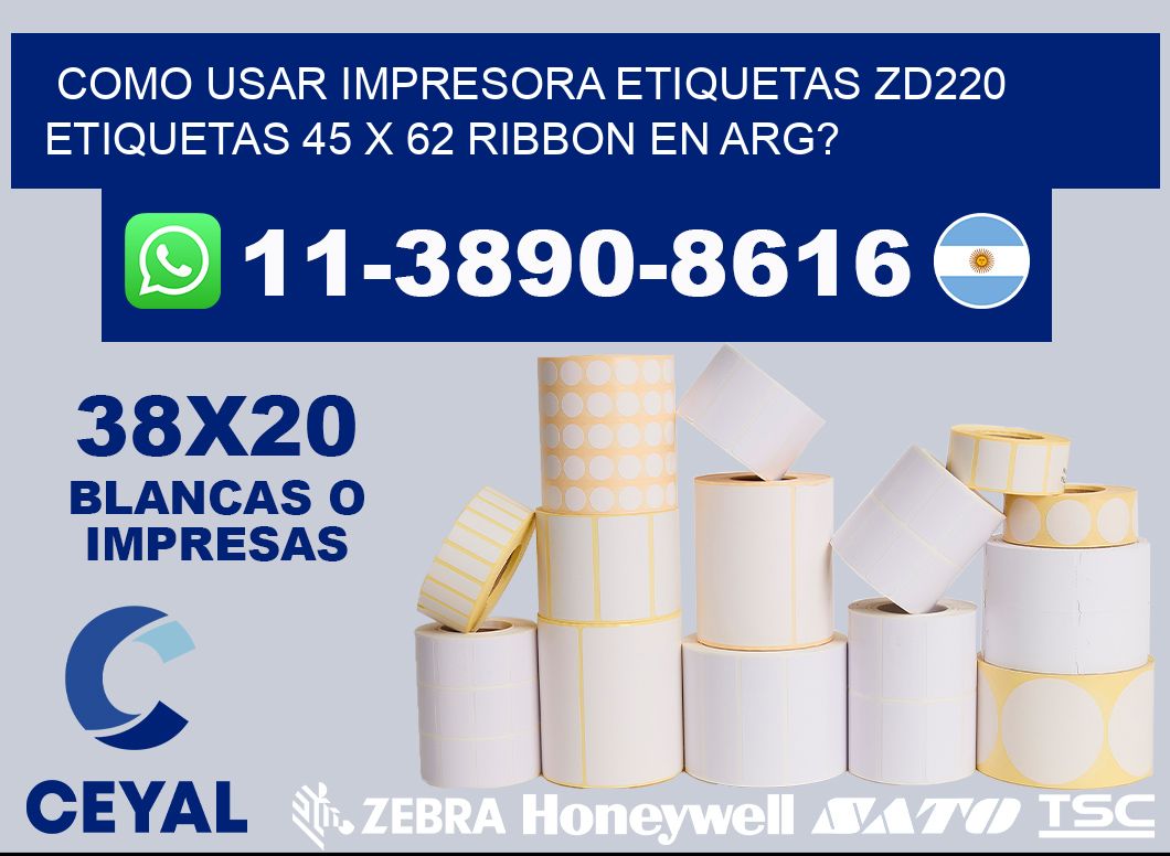 como usar impresora etiquetas zd220 etiquetas 45 x 62 ribbon en ARG?