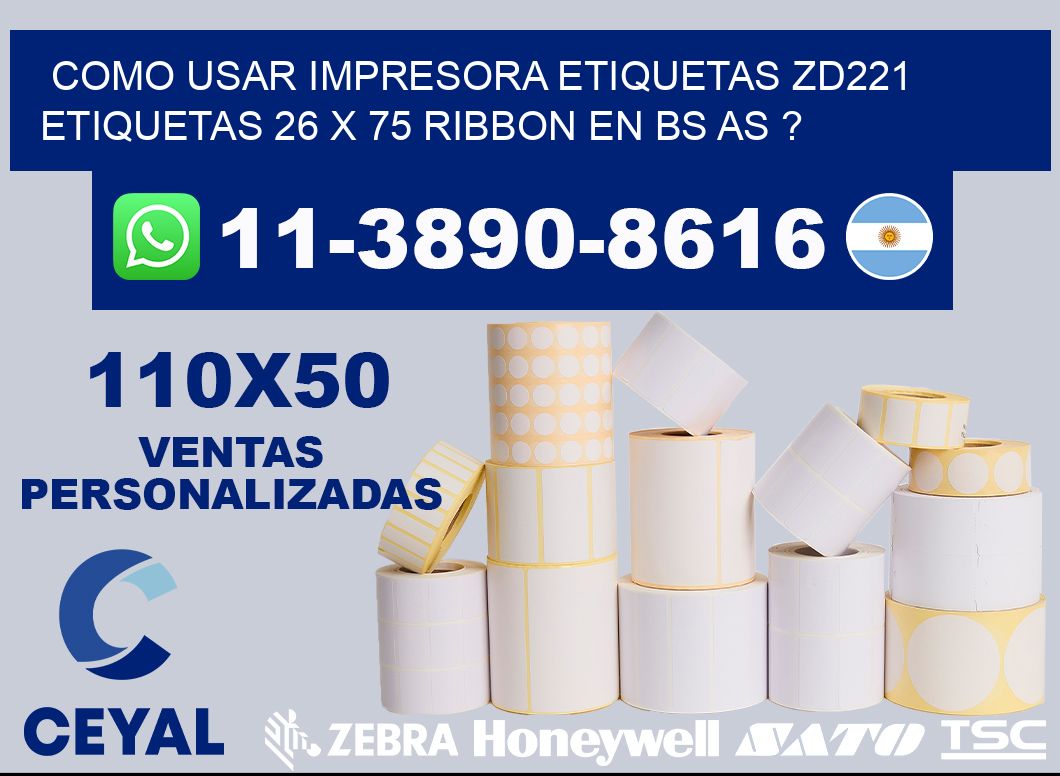como usar impresora etiquetas zd221 etiquetas 26 x 75 ribbon en BS AS ?