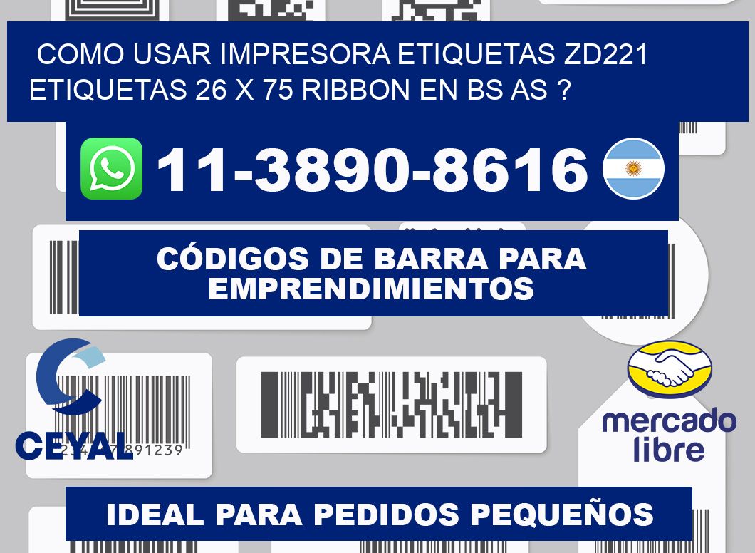 como usar impresora etiquetas zd221 etiquetas 26 x 75 ribbon en BS AS ?