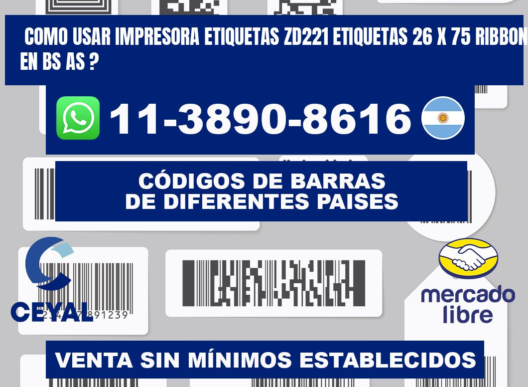 como usar impresora etiquetas zd221 etiquetas 26 x 75 ribbon en BS AS ?