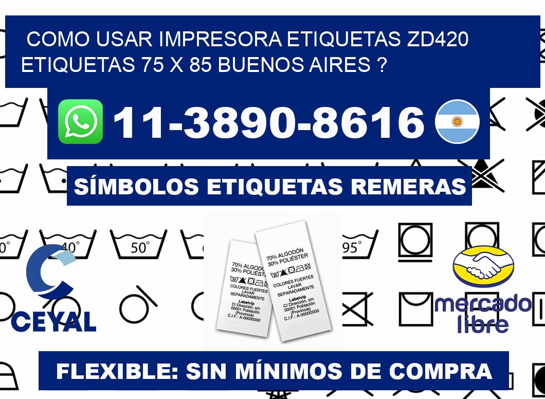 como usar impresora etiquetas zd420 etiquetas 75 x 85 Buenos Aires ?