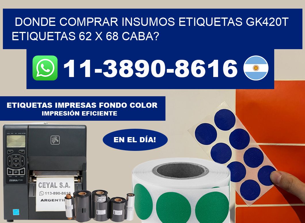 donde comprar insumos etiquetas gk420t etiquetas 62 x 68 CABA?