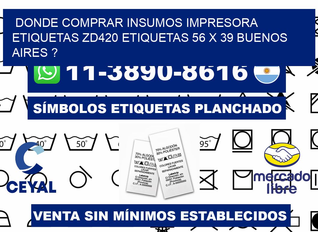 donde comprar insumos impresora etiquetas zd420 etiquetas 56 x 39 Buenos Aires ?