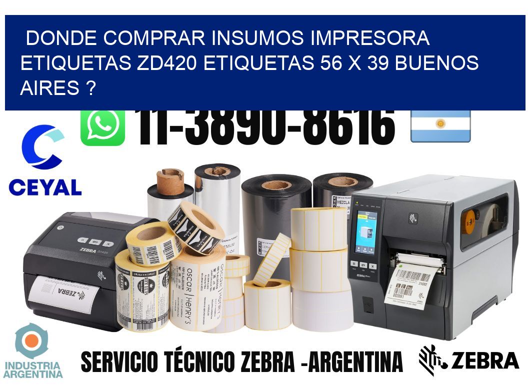 donde comprar insumos impresora etiquetas zd420 etiquetas 56 x 39 Buenos Aires ?