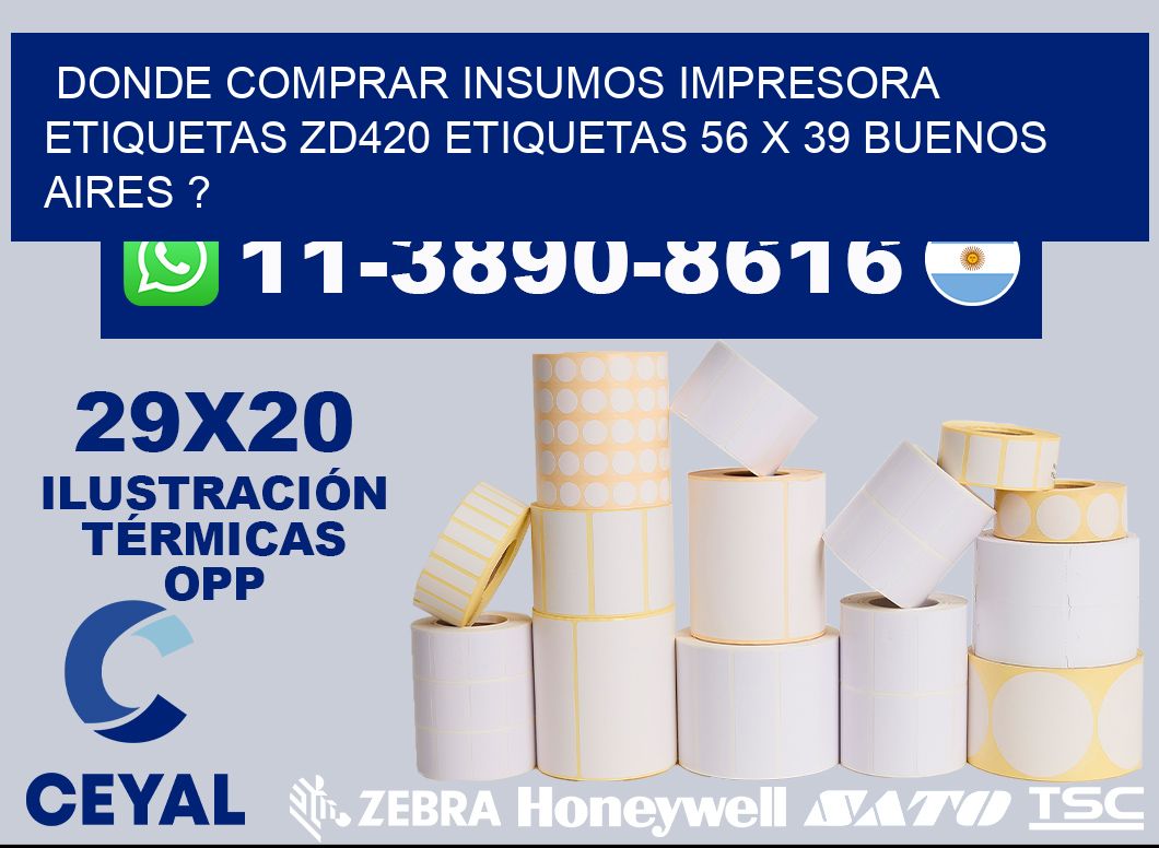 donde comprar insumos impresora etiquetas zd420 etiquetas 56 x 39 Buenos Aires ?