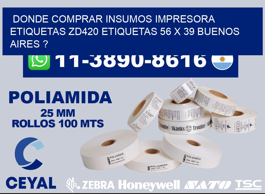 donde comprar insumos impresora etiquetas zd420 etiquetas 56 x 39 Buenos Aires ?