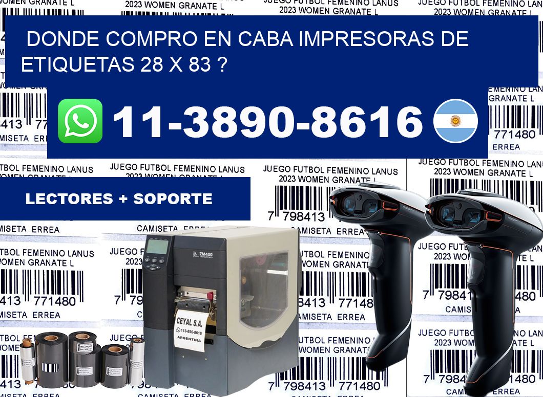 donde compro en CABA impresoras de etiquetas 28 x 83 ?