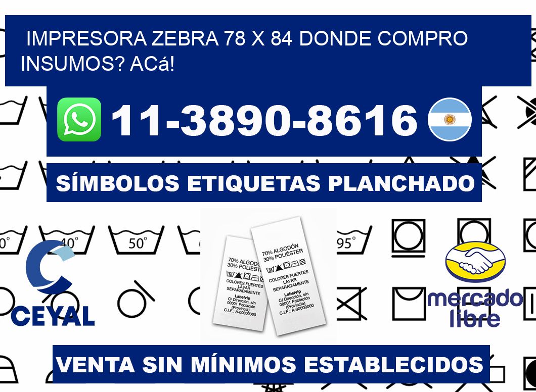 impresora zebra 78 x 84 Donde compro insumos? Acá!