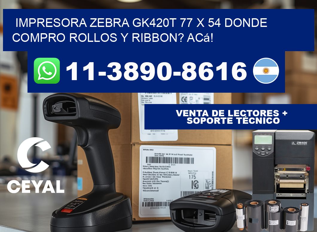 impresora zebra gk420t 77 x 54 Donde compro rollos y ribbon? Acá!
