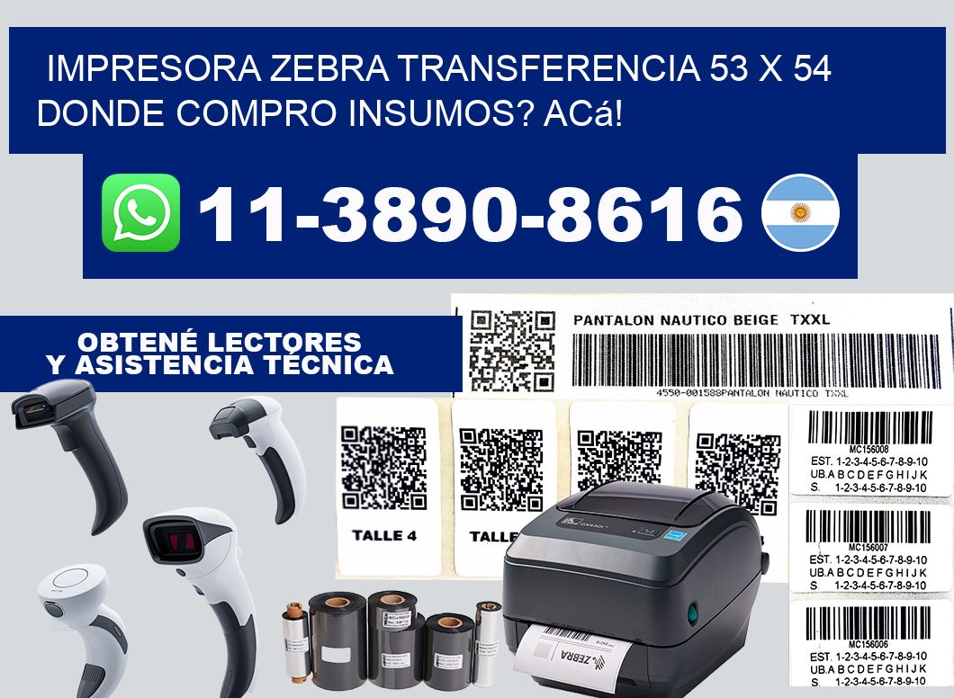 impresora zebra transferencia 53 x 54 Donde compro insumos? Acá!