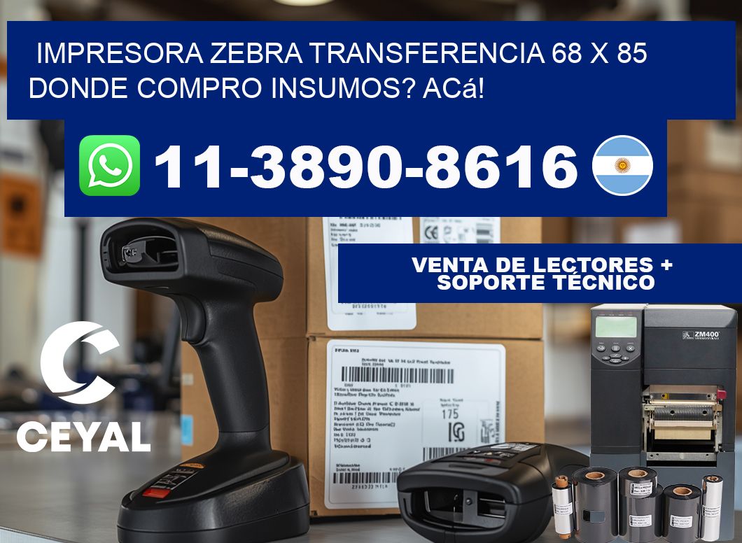 impresora zebra transferencia 68 x 85 Donde compro insumos? Acá!