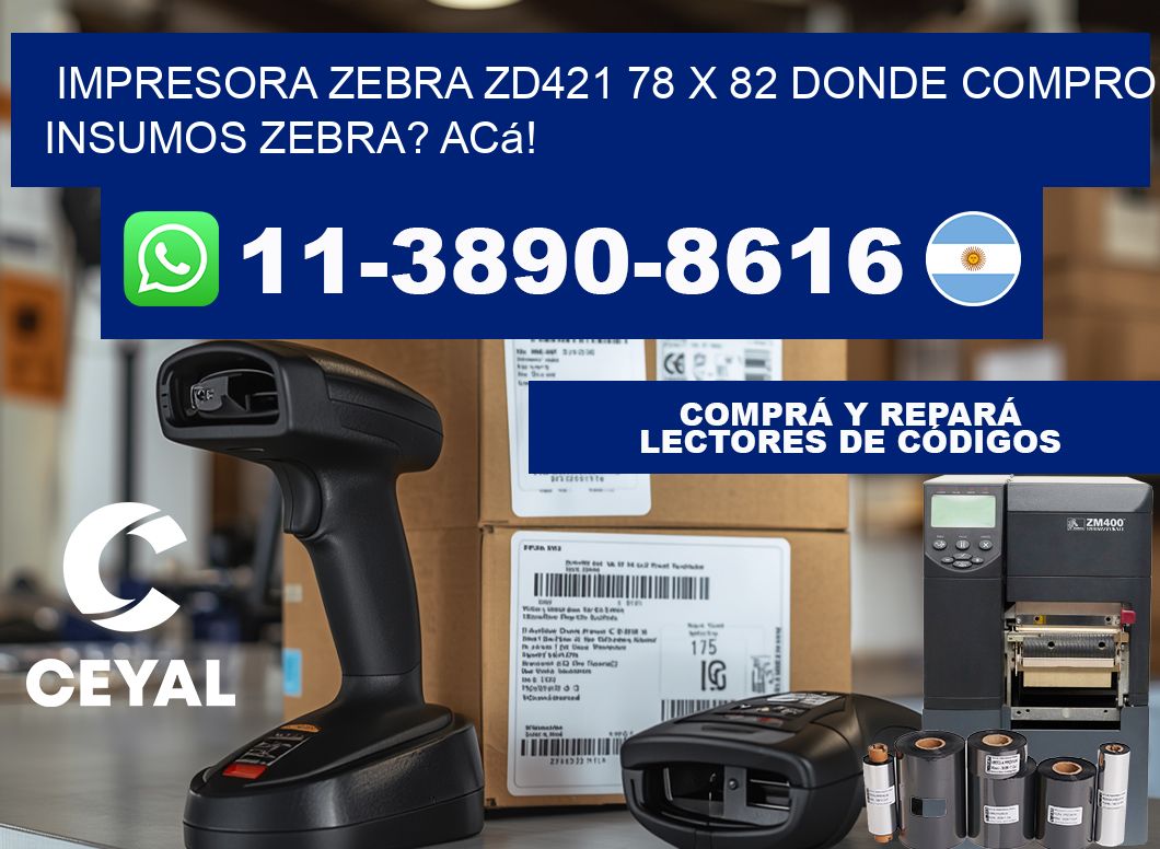impresora zebra zd421 78 x 82 Donde compro insumos zebra? Acá!