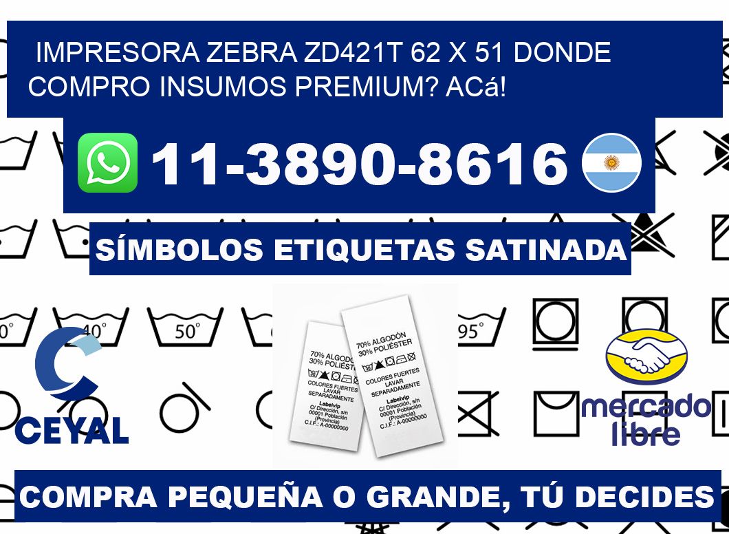 impresora zebra zd421t 62 x 51 Donde compro insumos premium? Acá!