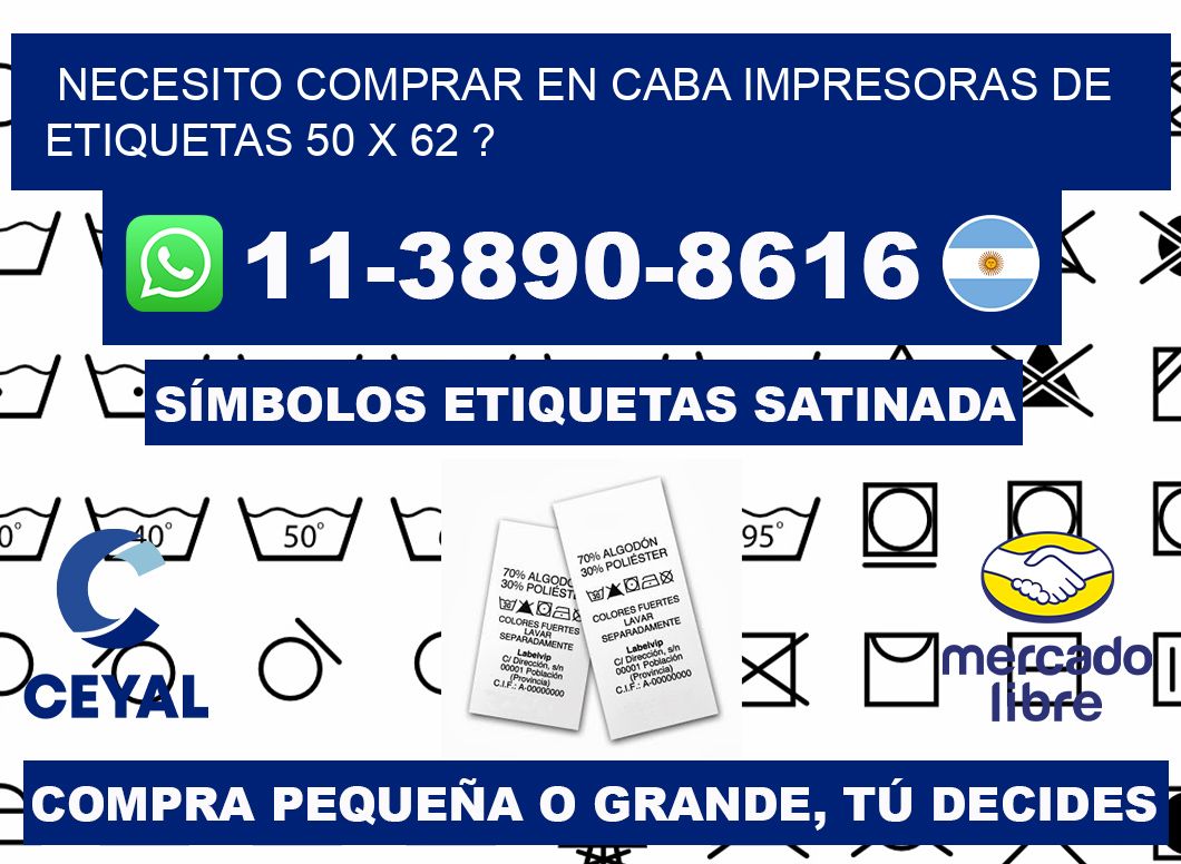 necesito comprar en CABA impresoras de etiquetas 50 x 62 ?