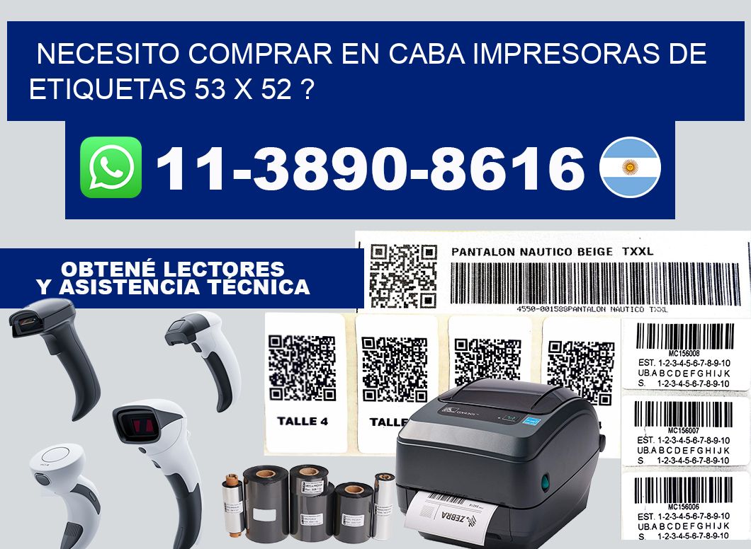 necesito comprar en CABA impresoras de etiquetas 53 x 52 ?